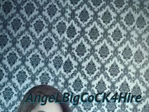 AngeLBigCoCK4Hire