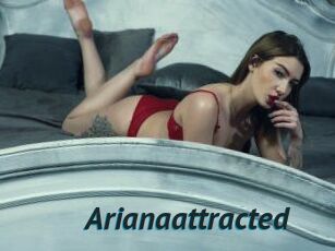 Arianaattracted