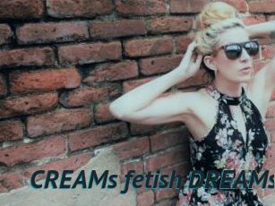 CREAMs_fetish_DREAMs