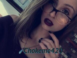 Chokeme420