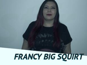 FRANCY_BIG_SQUIRT