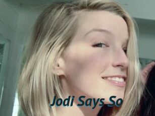 Jodi_Says_So