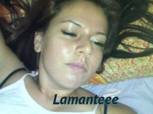 Lamanteee