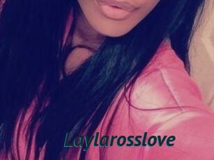 Laylarosslove