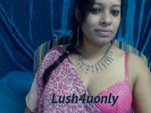 Lush4uonly