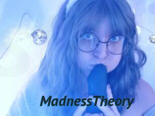 MadnessTheory