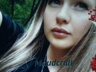 Maudcrull