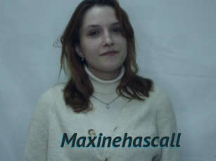 Maxinehascall