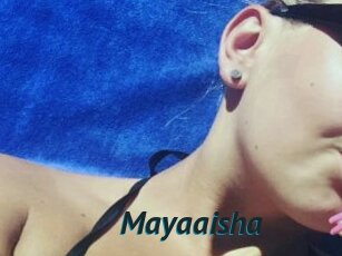 Mayaaisha