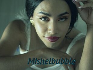 Mishelbubble