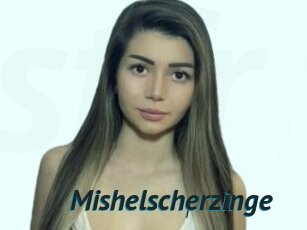 Mishelscherzinge