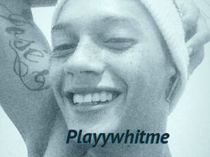 Playywhitme