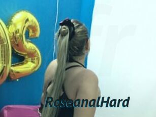 RoseanalHard