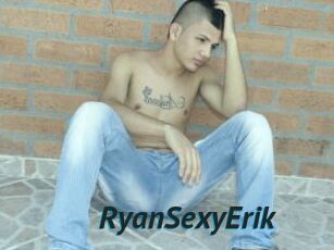 RyanSexyErik