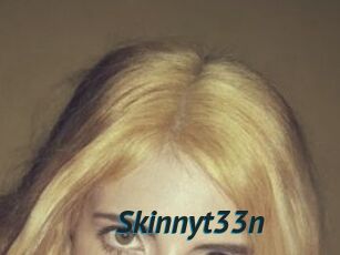 Skinnyt33n