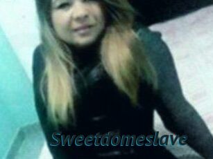 Sweetdomeslave