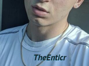 TheEnticr