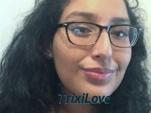 TrixiLove