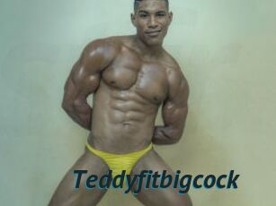 Teddyfitbigcock