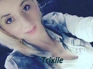 Trixiie