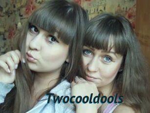 Twocooldools